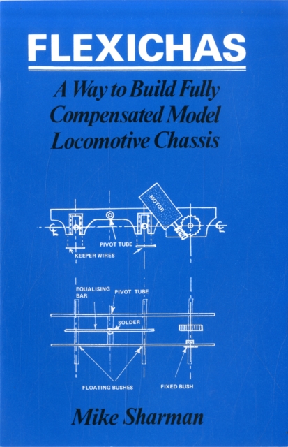 Flexichas or a Way to Build a Fully Compensated Chassis, Paperback / softback Book