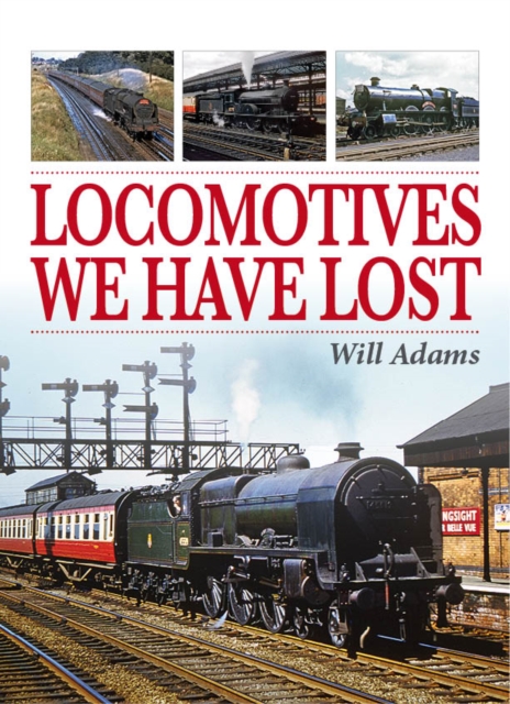 Locomotives We Have Lost, Hardback Book
