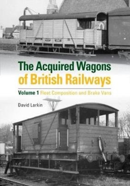 The Acquired Wagons of British Railways, Hardback Book