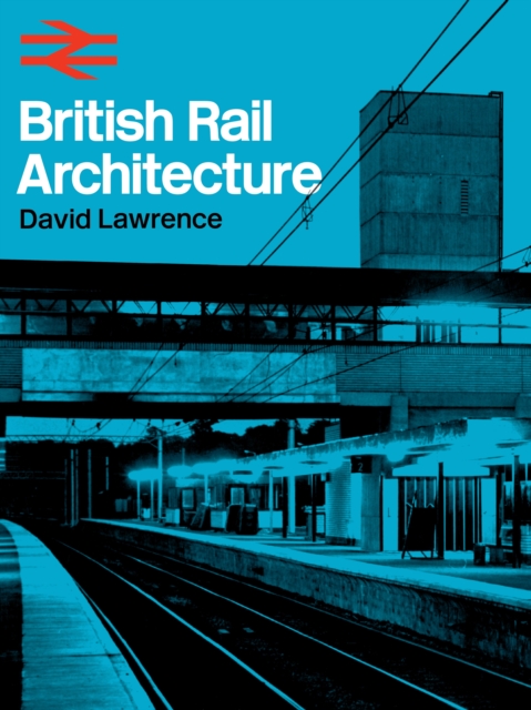 British Rail Architecture, Hardback Book