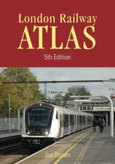 London Rail Atlas 5th Edition : 5, Hardback Book