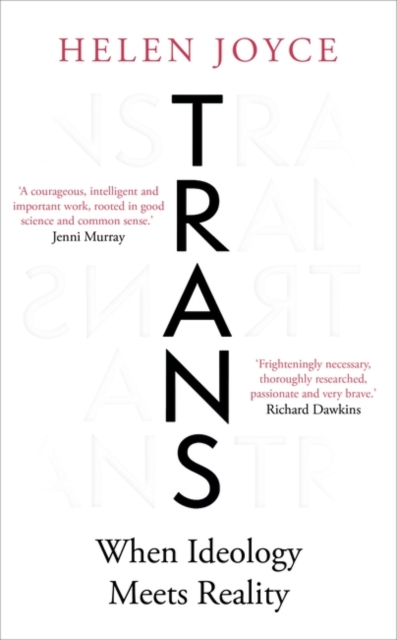 Trans : When Ideology Meets Reality, Hardback Book