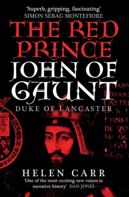 The Red Prince : The Life of John of Gaunt, the Duke of Lancaster, Hardback Book