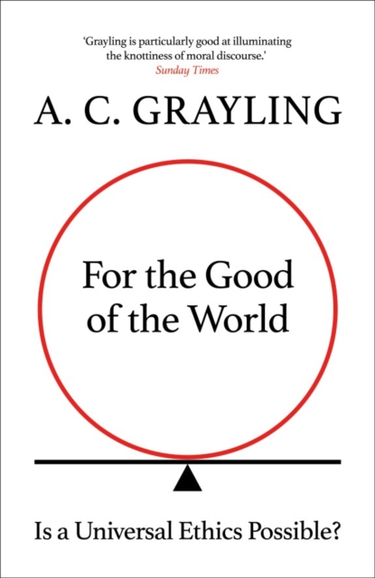 For the Good of the World : Is Global Agreement on Global Challenges Possible?, Hardback Book