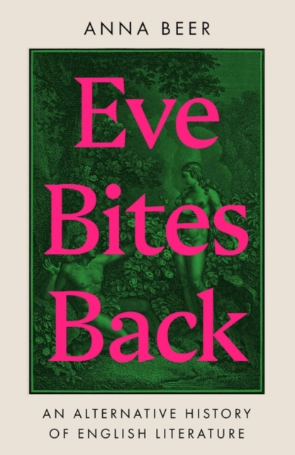 Eve Bites Back : An Alternative History of English Literature, Hardback Book