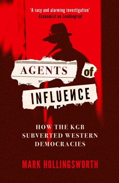 Agents of Influence : How the KGB Subverted Western Democracies, EPUB eBook