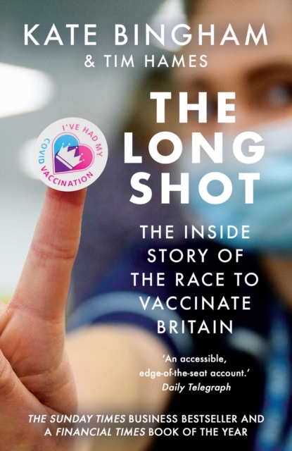 The Long Shot : The Inside Story of the Race to Vaccinate Britain, EPUB eBook