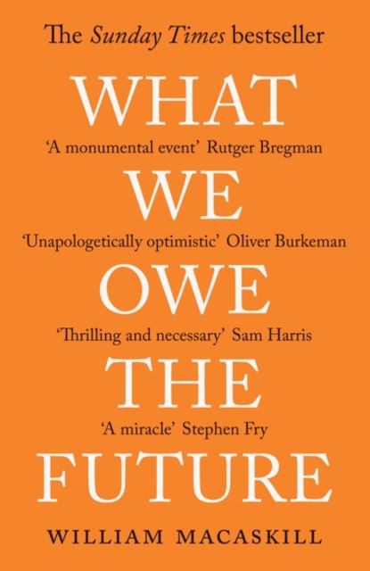 What We Owe The Future : The Sunday Times Bestseller, Paperback / softback Book