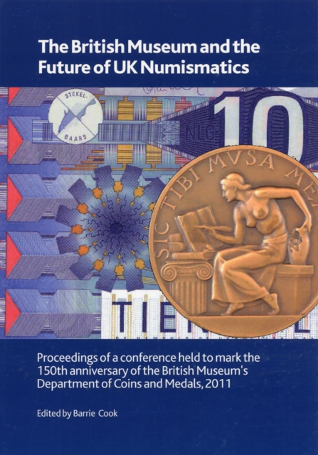 The British Museum and the Future of UK Numismatics, Paperback / softback Book