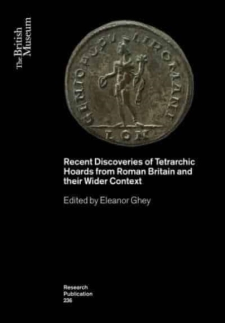 Recent Discoveries of Tetrarchic Hoards from Roman Britain and their Wider Context, Paperback / softback Book