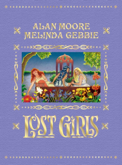 Lost Girls : Expanded Edition, Hardback Book