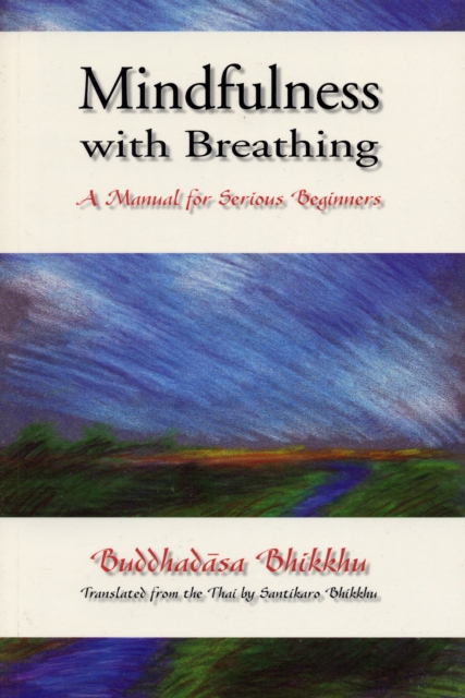 Mindfulness with Breathing : A Manual for Serious Beginners, Paperback / softback Book