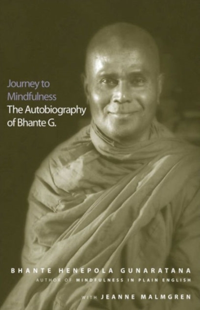 Journey to Mindfulness : The Autobiography of Bhante G., Paperback / softback Book
