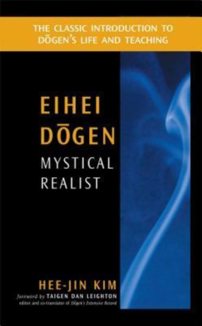 Eihei Dogen : Mystical Realist, Paperback / softback Book