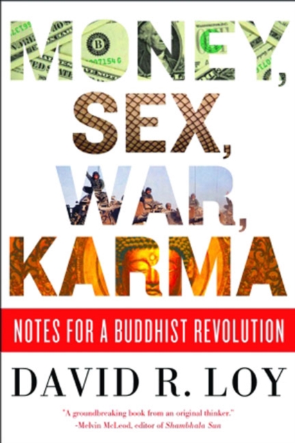 Money, Sex, War, Karma : Notes for a Buddhist v.ution, Paperback / softback Book