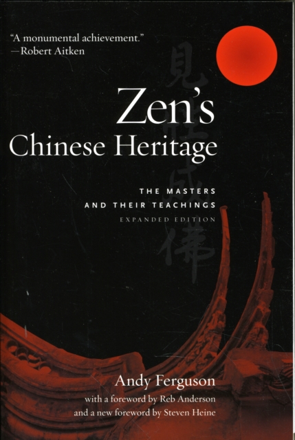 Zen's Chinese Heritage : The Masters and Their Teachings, Paperback / softback Book