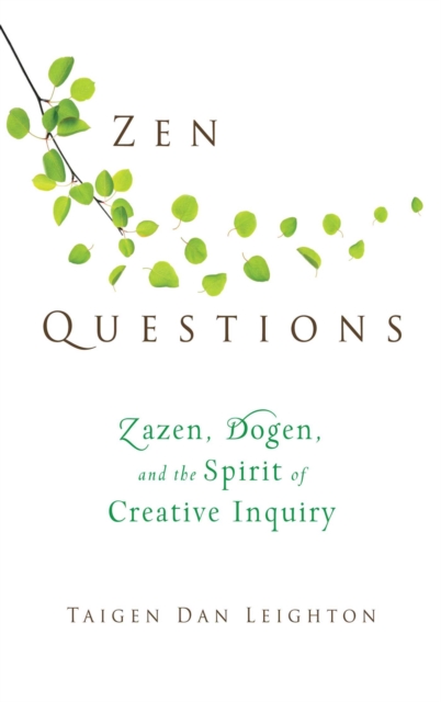 Zen Questions : Zazen, Dogen, and the Spirit of Creative Inquiry, EPUB eBook