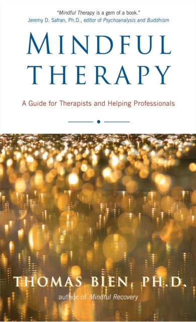 Mindful Therapy : A Guide for Therapists and Helping Professionals, EPUB eBook