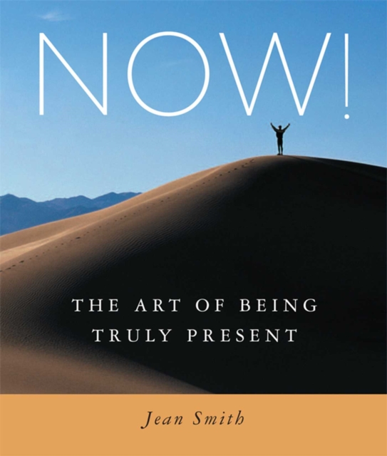 NOW! : The Art of Being Truly Present, EPUB eBook