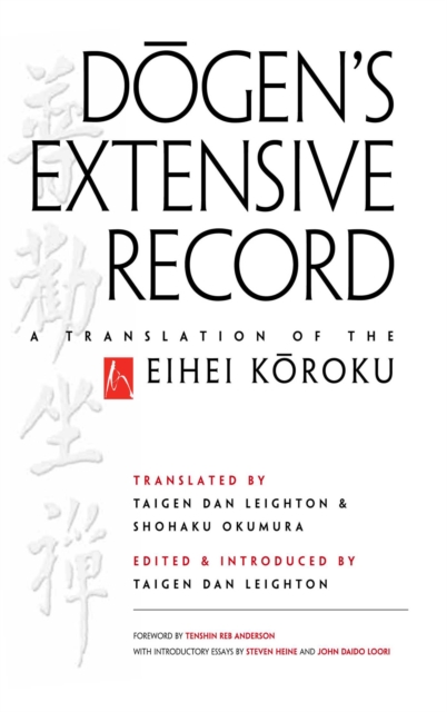 Dogen's Extensive Record : A Translation of the Eihei Koroku, EPUB eBook