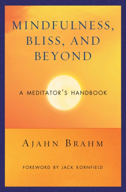 Mindfulness, Bliss, and Beyond : A Meditator's Handbook, EPUB eBook