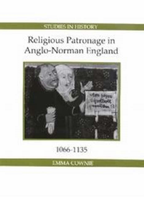 Religious Patronage in Anglo-Norman England, 1066-1135, Hardback Book