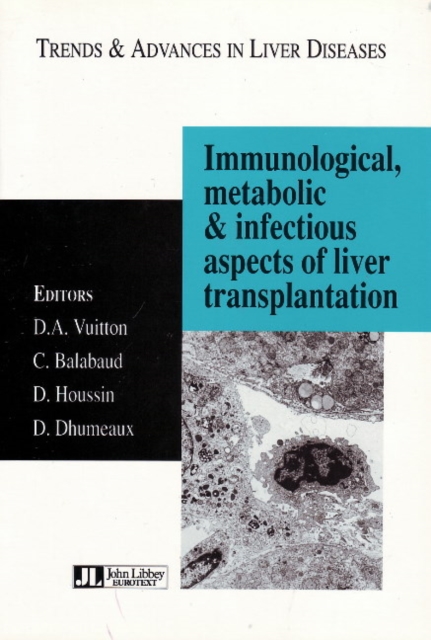 Immunological, Metabolic & Infectious Aspects of Liver Transplantation : Trends & Advances in Liver Diseases, Paperback / softback Book