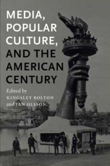 Media, Popular Culture, and the American Century, Paperback / softback Book
