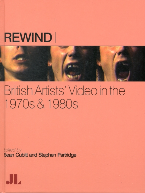 Rewind : British Artists' Video in the 1970s & 1980s, Hardback Book