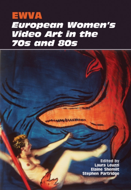 EWVA : European Women's Video Art in the 70s and 80s, Hardback Book