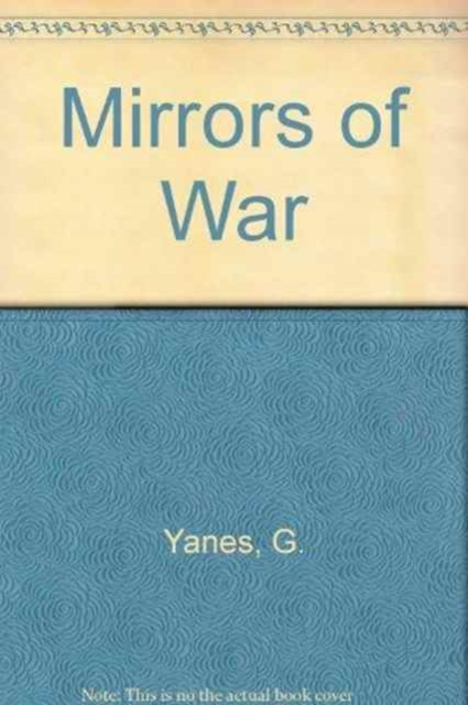 MIRRORS OF WAR, Hardback Book