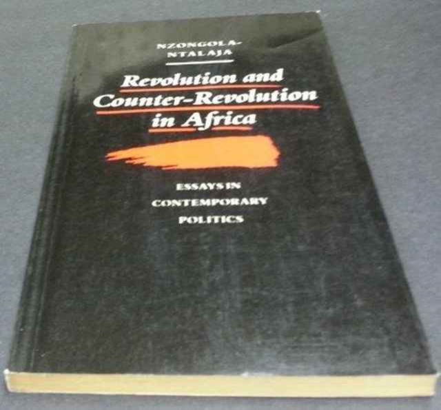 Revolution and Counter-Revolution in Africa : Essays in Contemporary Politics, Paperback Book