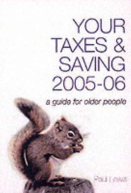 Your Taxes and Savings : A Guide for Older People, Paperback Book