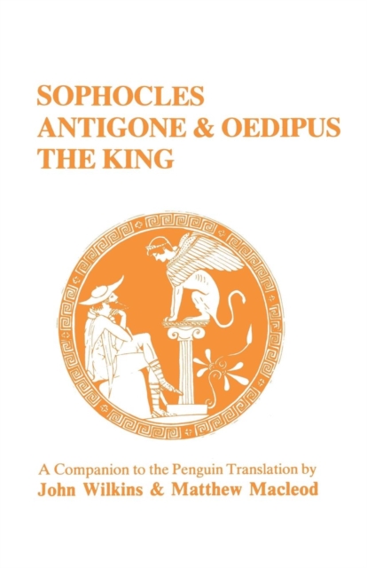 Sophocles : "Antigone" and "Oedipus the King" - A Companion to the Penguin Translation, Paperback / softback Book