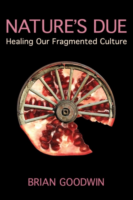 Nature's Due : Healing Our Fragmented Culture, Paperback / softback Book