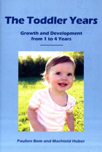 The Toddler Years : Growth and Development from 1 to 4 Years, Paperback / softback Book