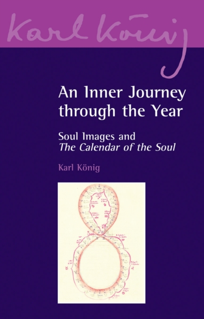 An Inner Journey Through the Year : Soul Images and The Calendar of the Soul, Paperback / softback Book