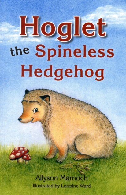 Hoglet the Spineless Hedgehog, Paperback / softback Book