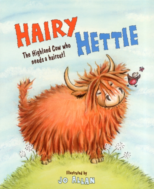 Hairy Hettie : The Highland Cow Who Needs a Haircut!, Paperback / softback Book