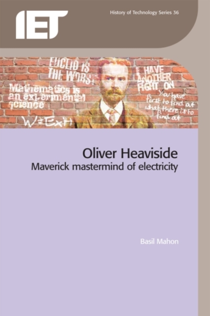 Oliver Heaviside : Maverick Mastermind of Electricity, Paperback / softback Book