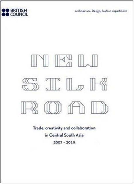 The New Silk Road 2007-2010 : Creative Exchanges, Paperback / softback Book