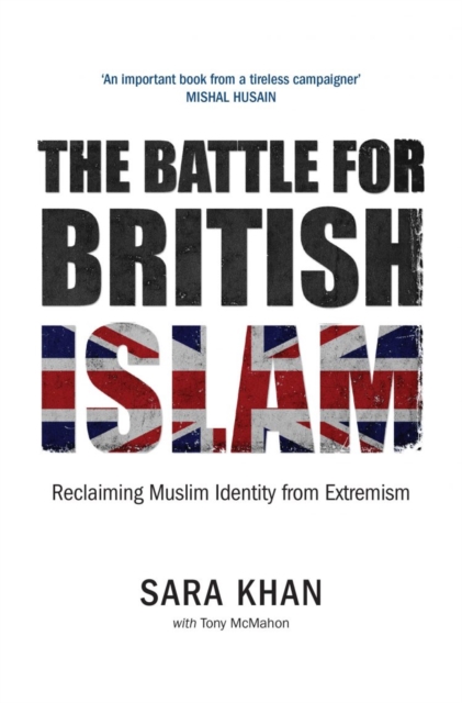 The Battle for British Islam: Reclaiming Muslim Identity from Extremism 2016, Paperback / softback Book