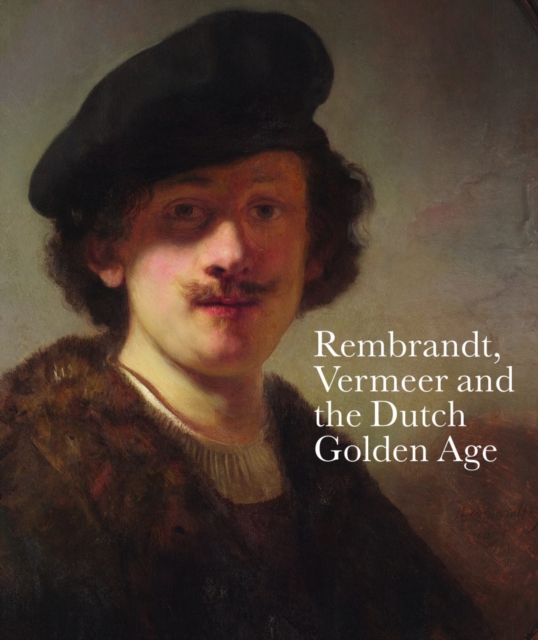 Rembrandt, Vermeer and the Dutch Golden Age, Hardback Book