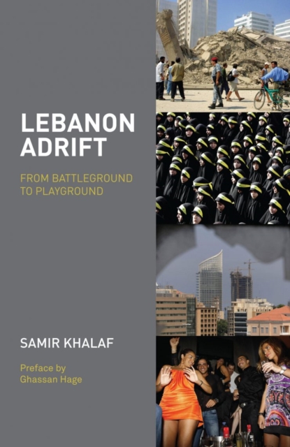 Lebanon Adrift : From Battleground to Playground, Paperback / softback Book