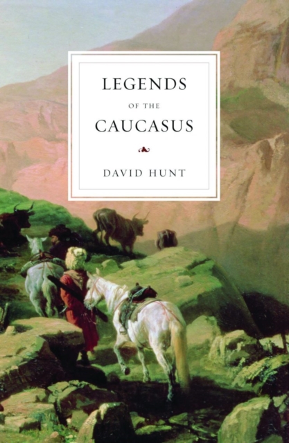 The Legends of the Caucasus, Paperback / softback Book