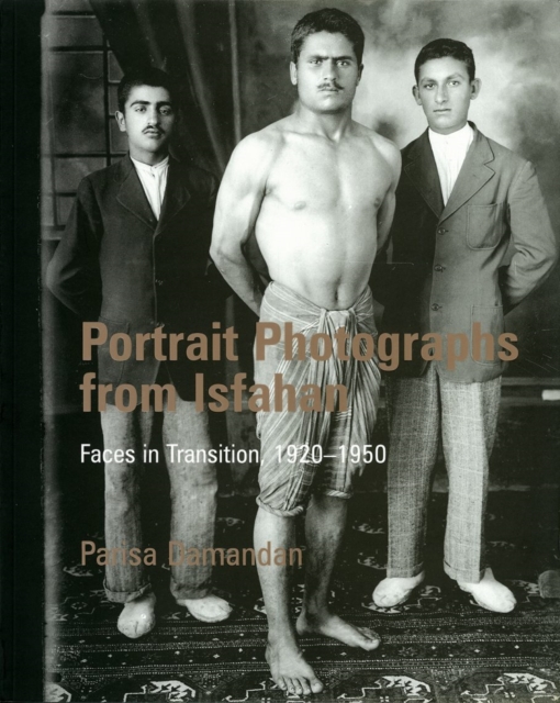 Portrait Photographs from Isfahan : Faces in Transition 1920-1950, Paperback / softback Book