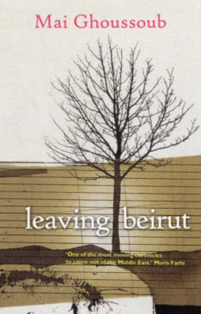 Leaving Beirut : Women and the Wars within, Paperback / softback Book