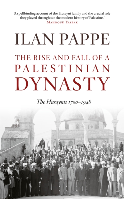 The Rise and Fall of A Palestinian Dynasty, EPUB eBook