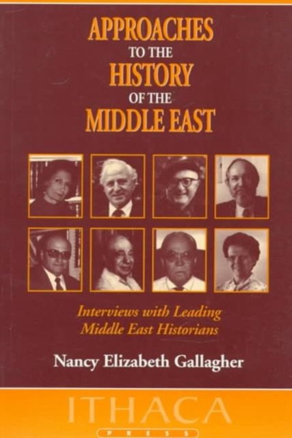 Approaches to the History of the Middle East : Interviews with Leading Middle East Historians, Paperback / softback Book