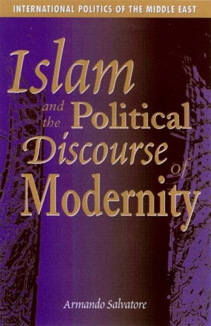 Islam and the Political Discourse of Modernity, Paperback / softback Book